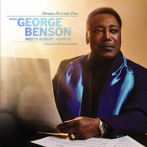 Dreams Do Come True: When George Benson Meets Robert Farnon (feat. The Robert Farnon Orchestra) by George Benson