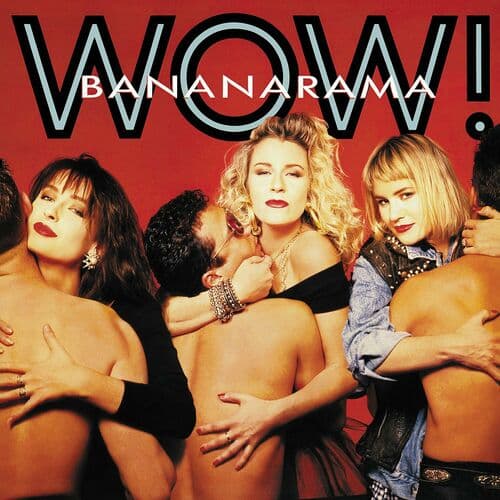 Wow! by Bananarama