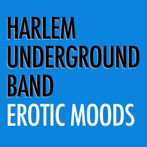 Erotic Moods by Harlem Underground Band