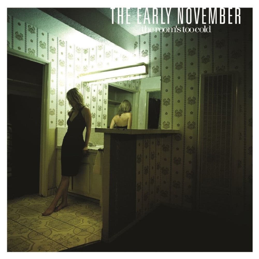 The Room’s Too Cold by The Early November