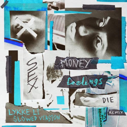 sex money feelings die - slowed version by Lykke Li