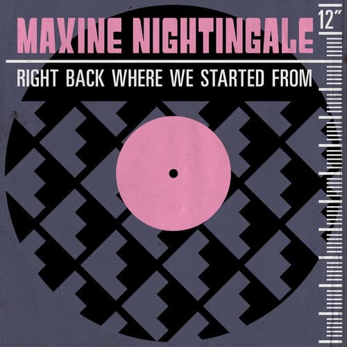 "Right Back Where We Started From" by Maxine Nightingale