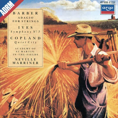 Barber: Adagio For Strings / Copland: Quiet City / Ives: Symphony No.3, etc. by Academy of St Martin in the Fields