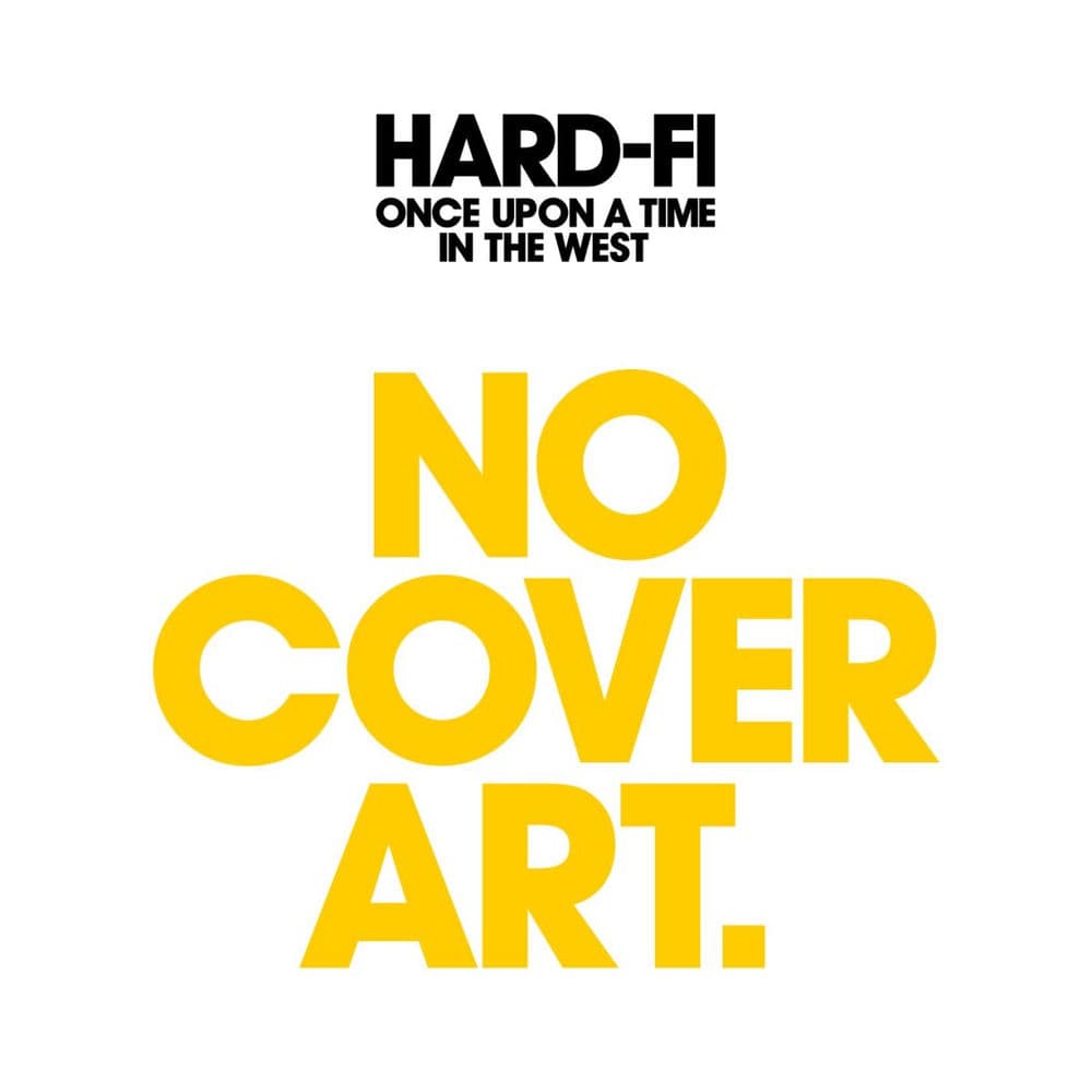 Once Upon a Time in the West by Hard‐Fi