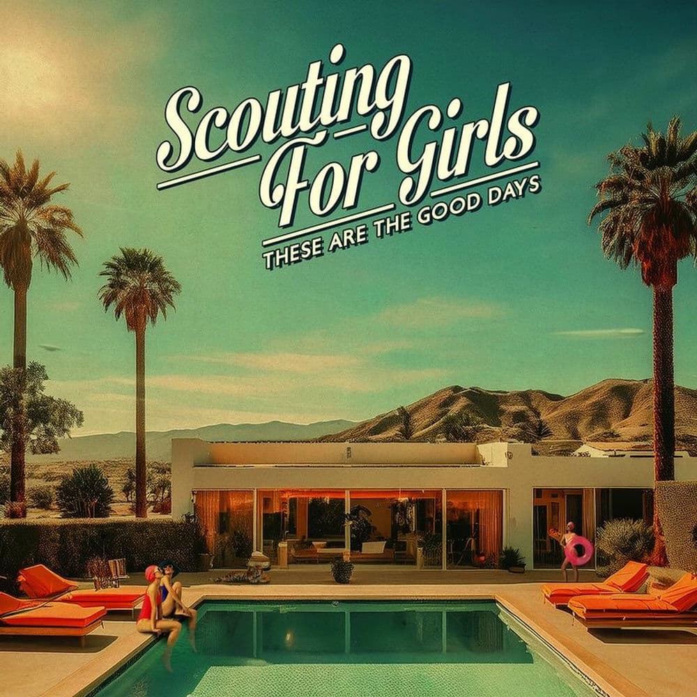 These Are the Good Days by Scouting for Girls