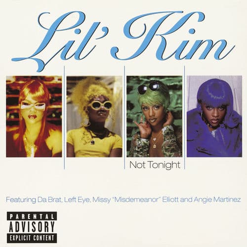 "Not Tonight" by Lil' Kim featuring Da Brat, Left Eye, Missy Elliott and Angie Martinez