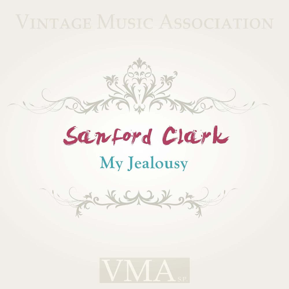 My Jealousy by Sanford Clark