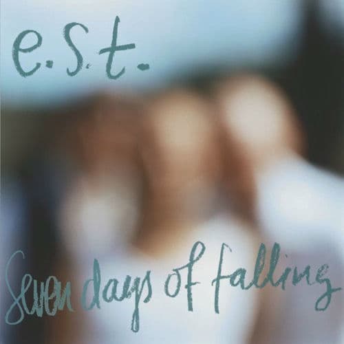 Seven Days of Falling by Esbjörn Svensson Trio