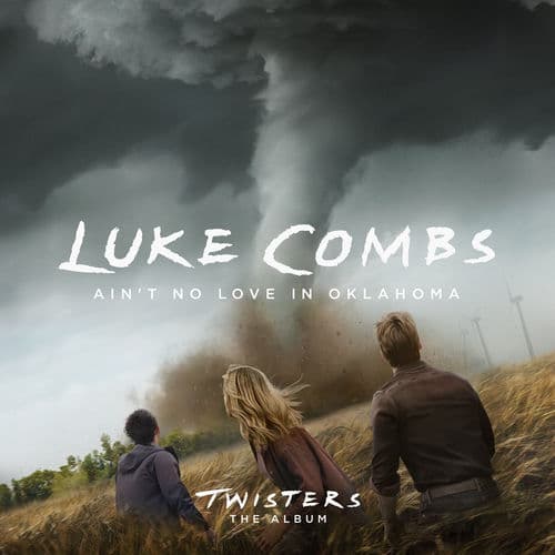 Ain't No Love in Oklahoma (From Twisters: The Album) by Luke Combs