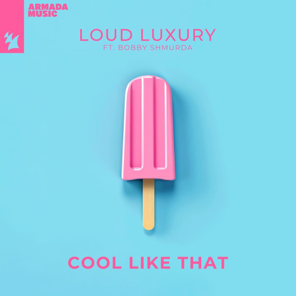 Cool Like That by Loud Luxury