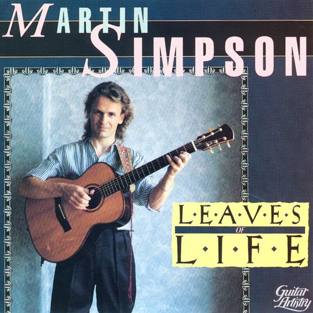 Leaves of Life by Martin Simpson