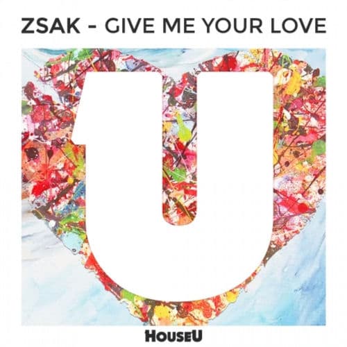 Give Me Your Love by Zsak