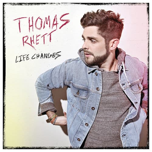 Life Changes by Thomas Rhett
