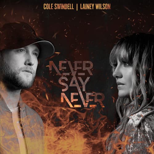 "Never Say Never" by Cole Swindell and Lainey Wilson