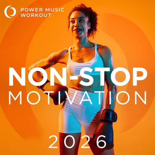 2026 Non-Stop Motivation (Non-Stop Fitness & Workout Mix 132 BPM) by Power Music Workout