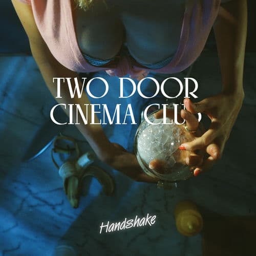 Handshake by Two Door Cinema Club
