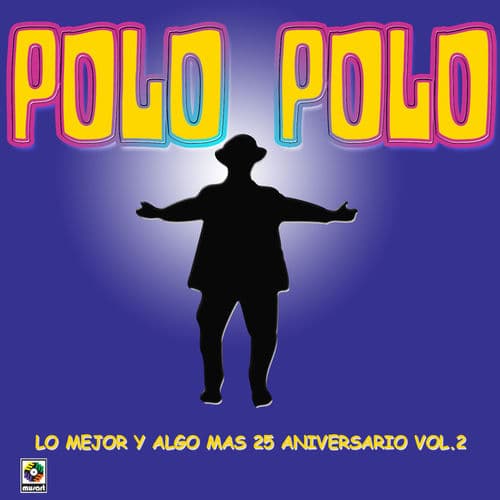 Lo Mejor Y Algo Mas 25 Aniversario Vol.2 by Polo Polo
