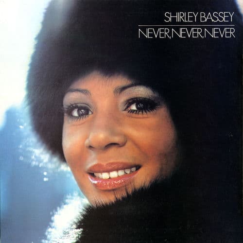 "Never Never Never (Grande Grande Grande)" by Shirley Bassey