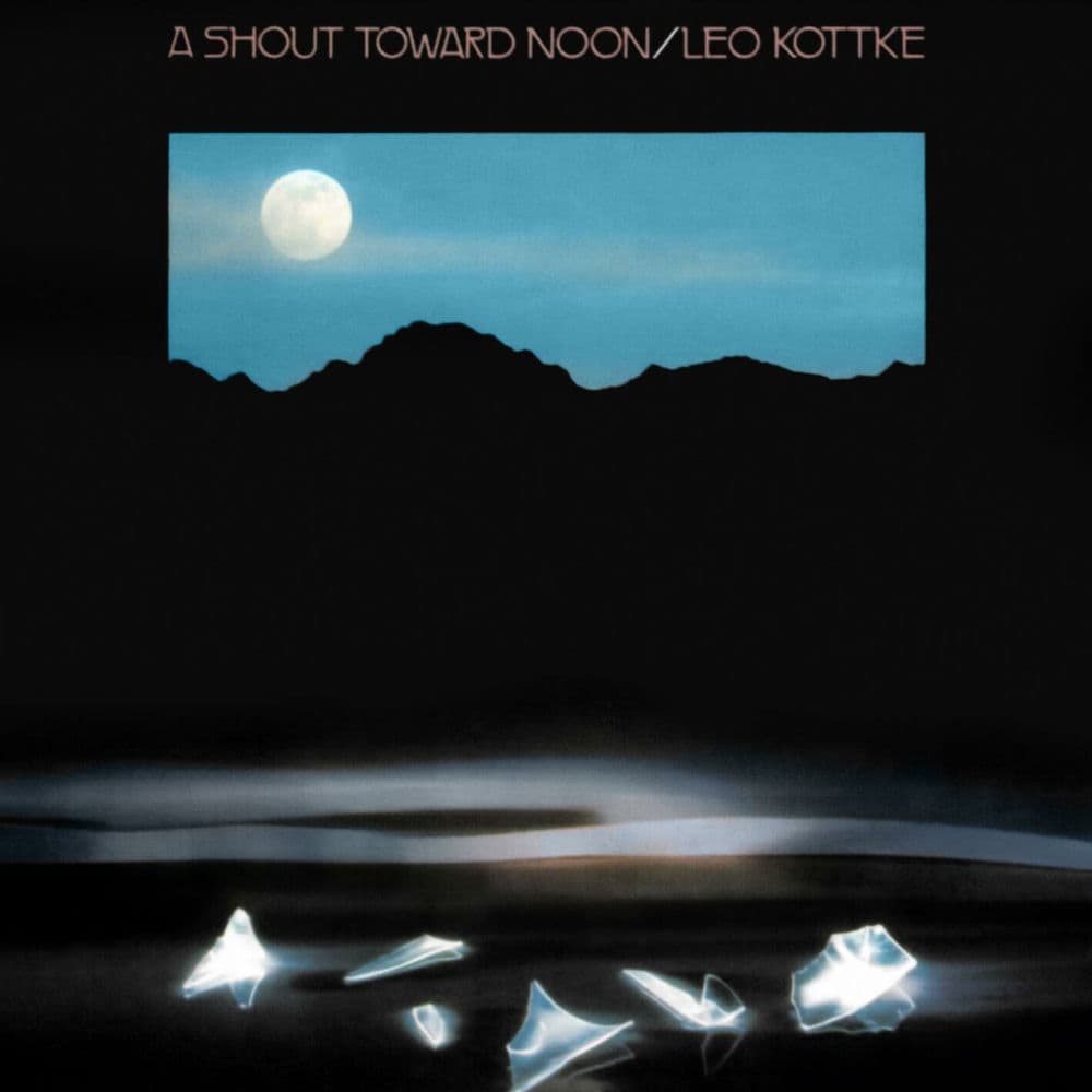 A Shout Toward Noon by Leo Kottke