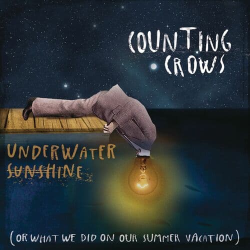 Underwater Sunshine (or What We Did on Our Summer Vacation) by Counting Crows