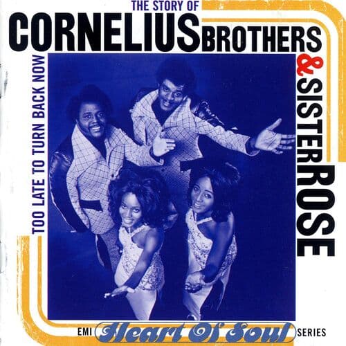 "Too Late to Turn Back Now" by Cornelius Brothers & Sister Rose
