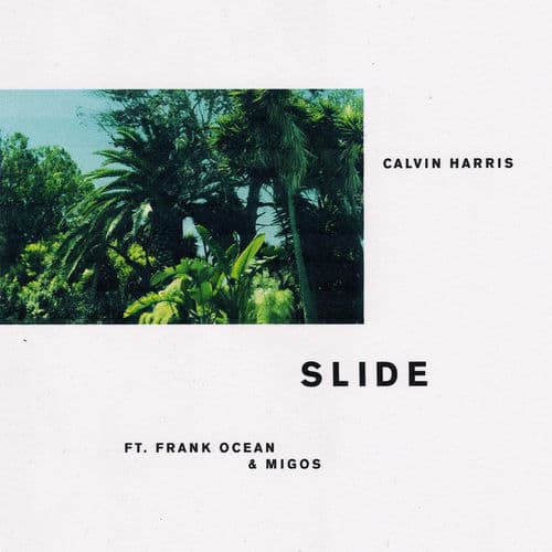 Slide (feat. Frank Ocean & Migos) by Calvin Harris