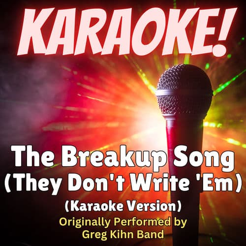 "The Breakup Song (They Don't Write 'Em)" by The Greg Kihn Band