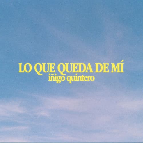 Lo Que Queda de Mí by Íñigo Quintero