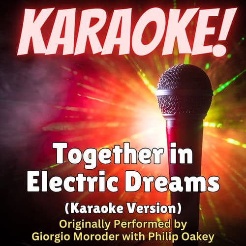 "Together in Electric Dreams" by Giorgio Moroder with Philip Oakey