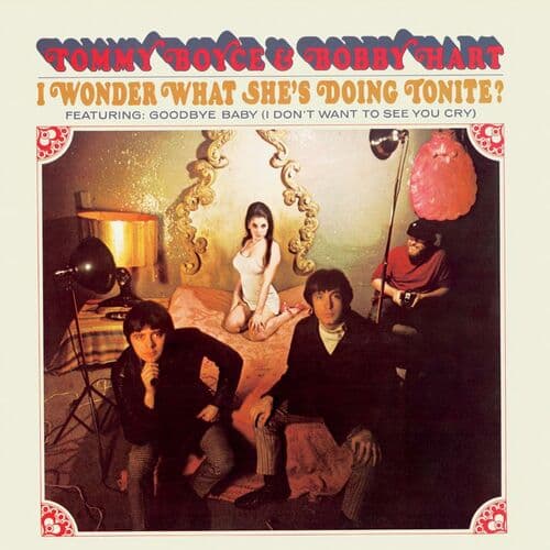"I Wonder What She's Doing Tonight" by Tommy Boyce & Bobby Hart