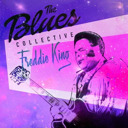The Blues Collective - Freddie King by Freddie King