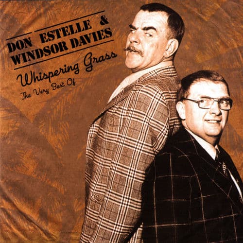 "Whispering Grass" by Windsor Davies and Don Estelle