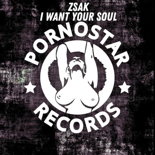 I Want Your Soul (Original Mix) by Zsak