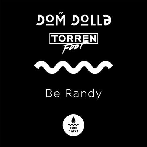 Be Randy by Dom Dolla