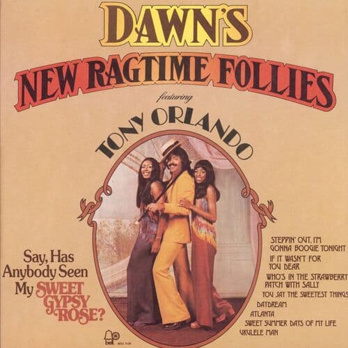 "Say, Has Anybody Seen My Sweet Gypsy Rose" by Tony Orlando and Dawn