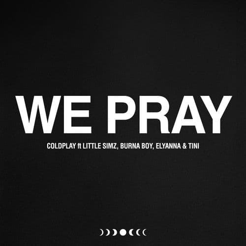 We Pray by Coldplay Featuring Little Simz, Burna Boy, Elyanna & TINI