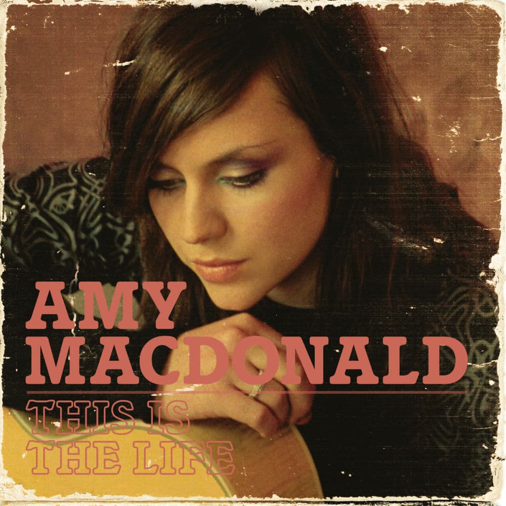 This Is the Life by Amy Macdonald