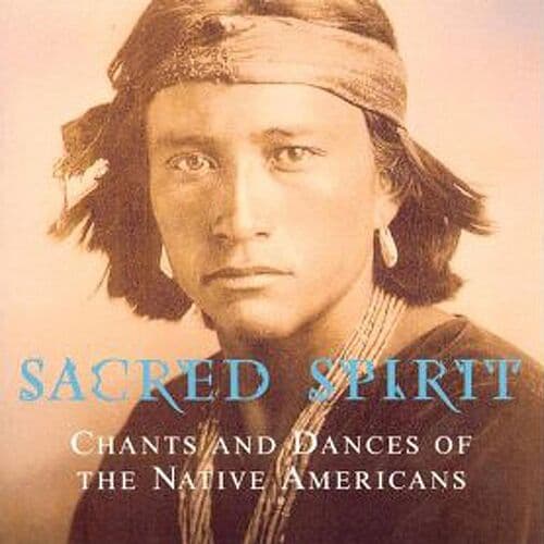 Chants and Dances of the Native Americans by Sacred Spirit