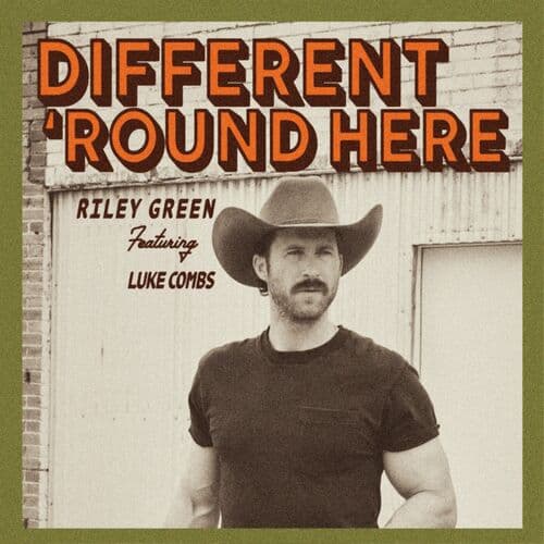 Different 'Round Here by Riley Green Featuring Luke Combs