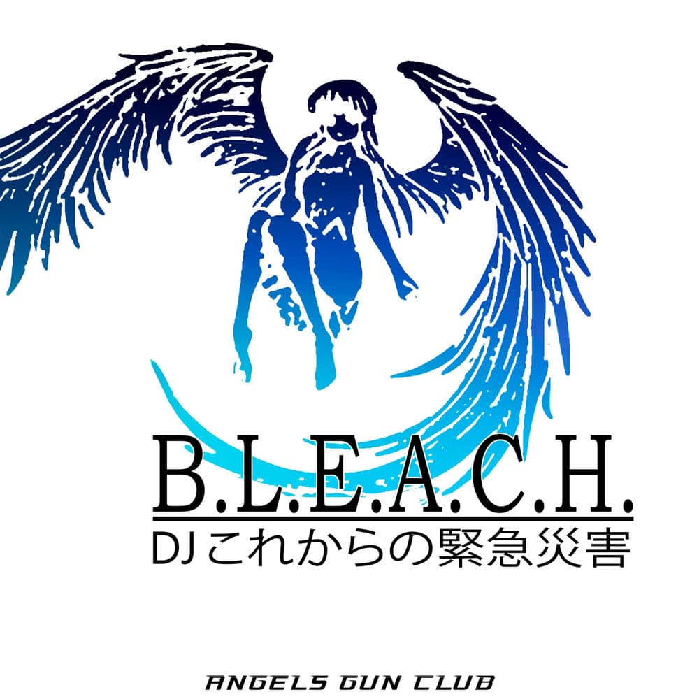 B.L.E.A.C.H. by DJ これからの緊急災害