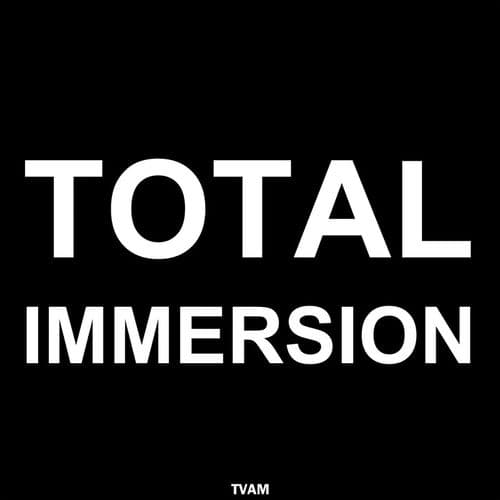Total Immersion by TVAM