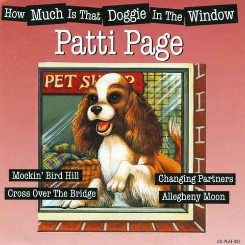 "(How Much Is) That Doggie in the Window?" by Patti Page