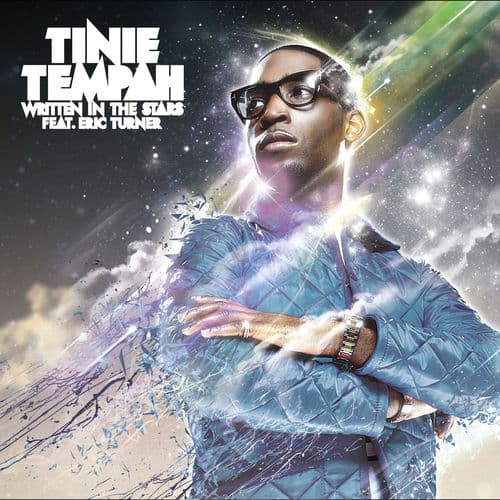 "Written in the Stars" by Tinie Tempah featuring Eric Turner