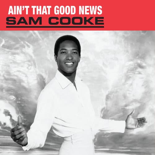Ain't That Good News by Sam Cooke