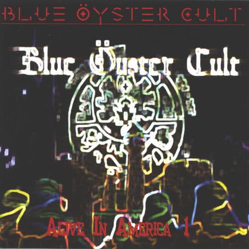 Alive in America: Pt. 1 by Blue Öyster Cult