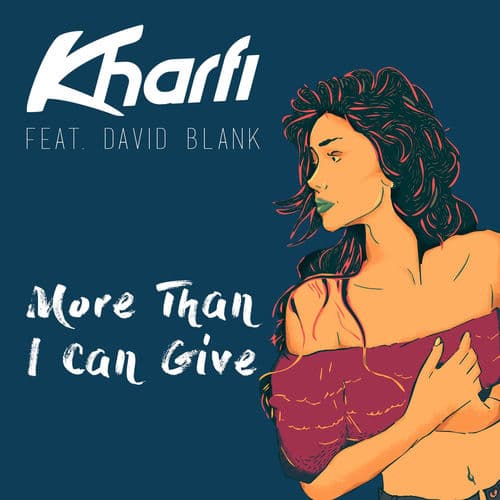 More Than I Can Give by Kharfi