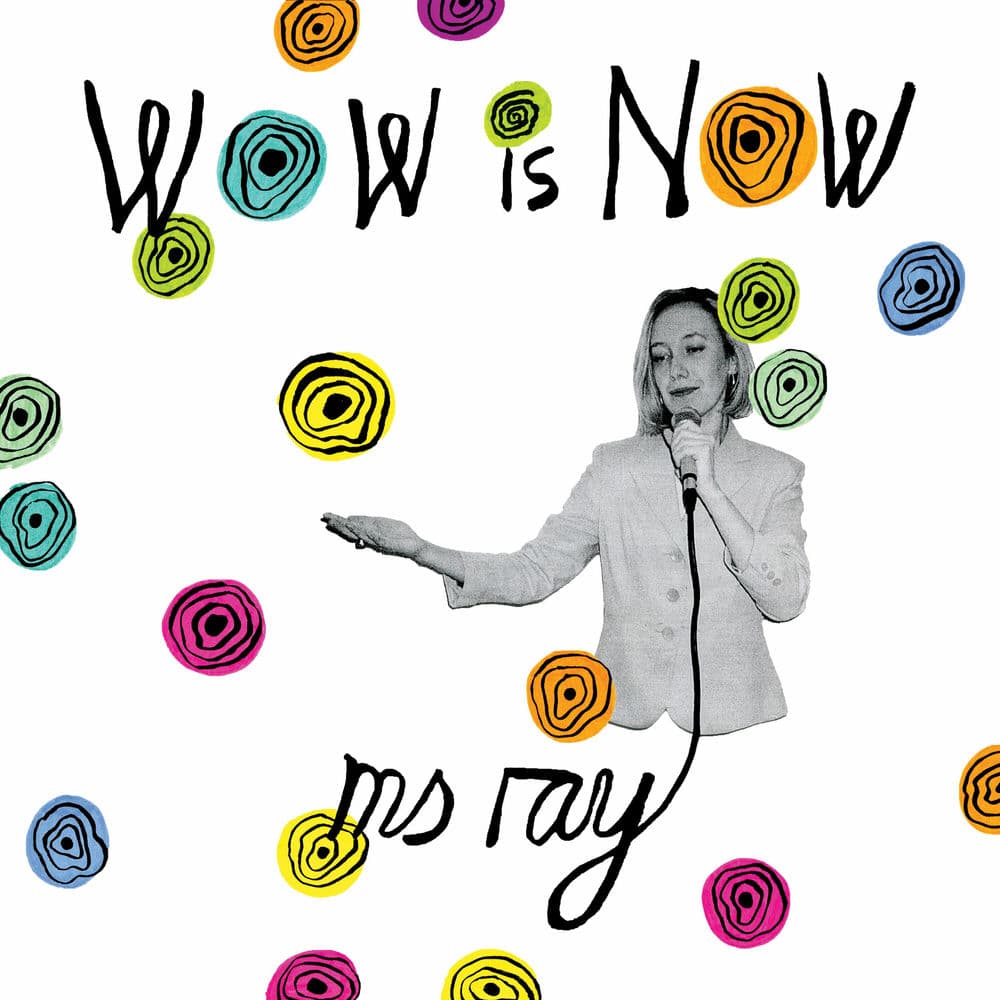 Wow Is Now by Ms Ray