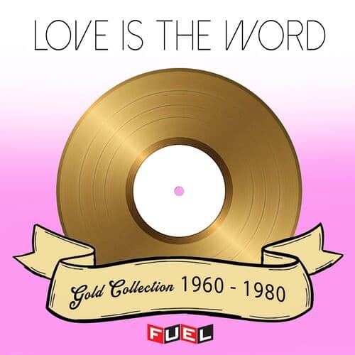 Love Is the Word Gold Collection 1960 - 1980 by Edison Lighthouse