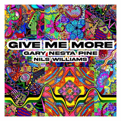 Give Me More by Gary Nesta Pine