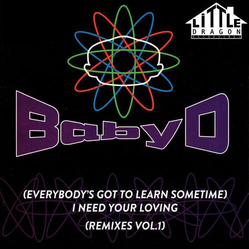 "(Everybody's Got to Learn Sometime) I Need Your Loving" by Baby D
